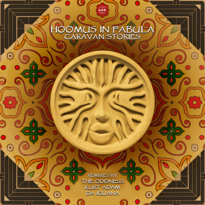 Hoomus in Fabula - Caravan Stories (Album) incl. remixes by The Oddness, Kurt Adam, Da Iguana, Ahau.