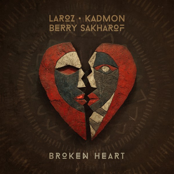 Laroz X Kadmon X Berry Sakharof - Broken Heart [Nana Disc]