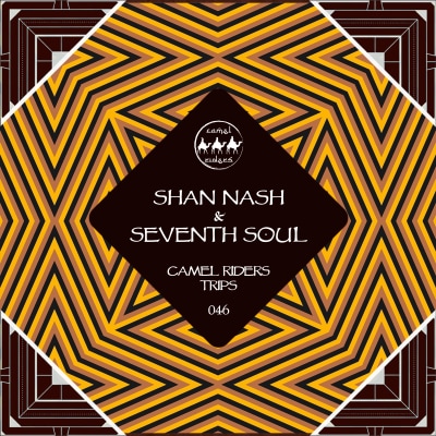 Camel Riders Trips 046 - Shan Nash X Seventh Soul