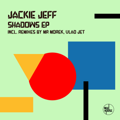 Jackie Jeff - Shadows EP Incl. Remixes by Mr Morek, Vlad Jet