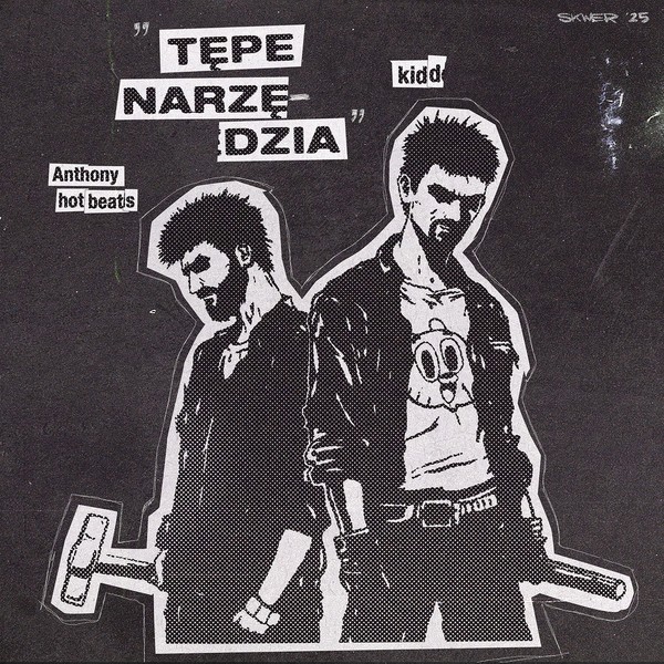 Kidd x Anthony Hotbeats "Tępe Narzędzia"