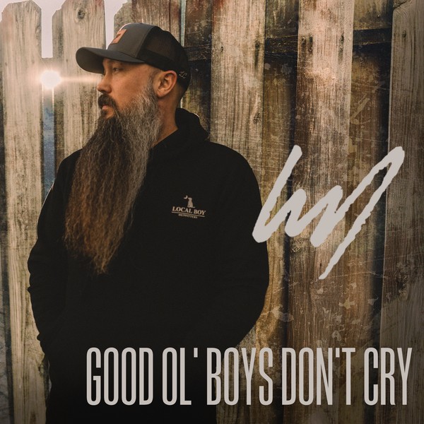 Will Morton "Good Ol' Boys Don't Cry"