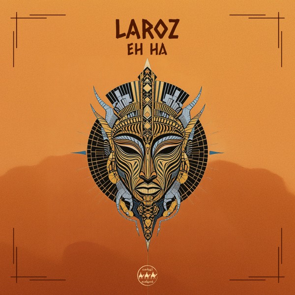 Laroz - Eh Ha EP [Camel Riders]