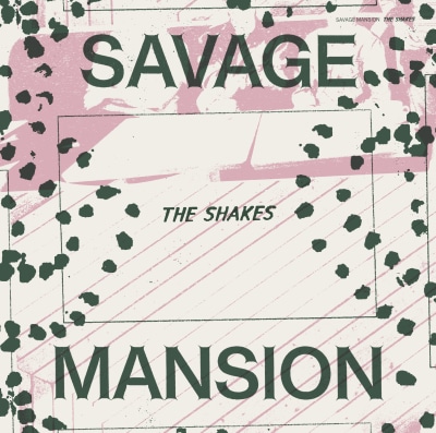 Savage Mansion - 'The Shakes'