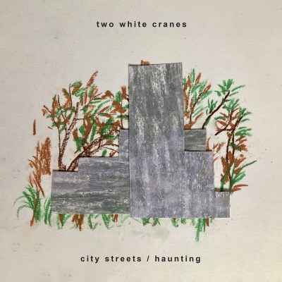 Two White Cranes - 'City Streets / Haunting'