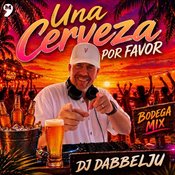 DJ DABBELJU - Una Cerveza Por Favor