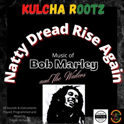 Kulcha Rootz - Natty Dread Rise Again - Music Of Bob Marley & The Wailers