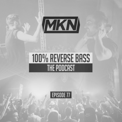 100% Reverse Bass (Episode 77)