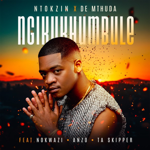 Ntokzin , De Mthuda - Ngikhumbule Feat Nokwazi , Anzo & Ta Skipper