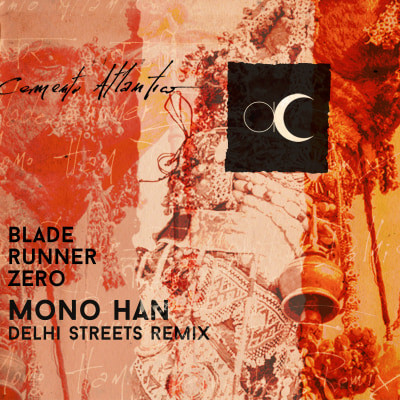 Cemento Atlantico - "Blade Runner Zero" (Mono Han Delhi Streets Remix)