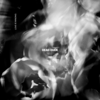 Dead Duck - Love Is Winding