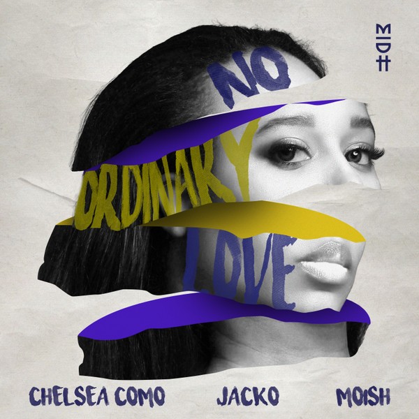 Chelsea Como, Jacko, Moish - No Ordinary Love