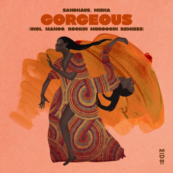 Sandhaus & Misha - Gorgeous (inc. Manoo, Rockin Morrocin Remixes)