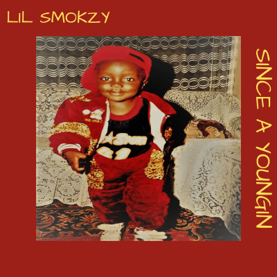Lil Smokzy - Since A Youngin 