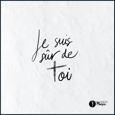 Je suis sûr de toi