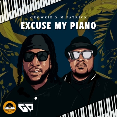 GROWZIE & M.Patrick - Excuse My Piano