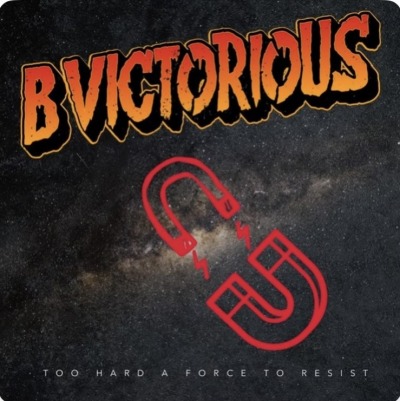 B Victorious- Too Hard A Force To Resist