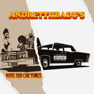 AndrettiiBadu's More R&B Car Tunes