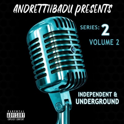 AndrettiiBadu Presents: Independent & Underground: Series 2 Volume 2