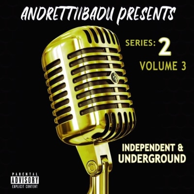 AndrettiiBadu Presents: Independent & Underground: Series 2 Volume 3