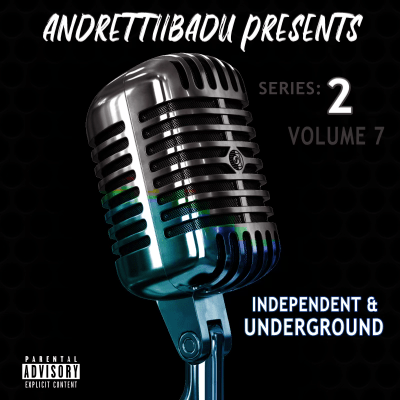 AndrettiiBadu Presents: Independent & Underground: Series 2 Volume 7