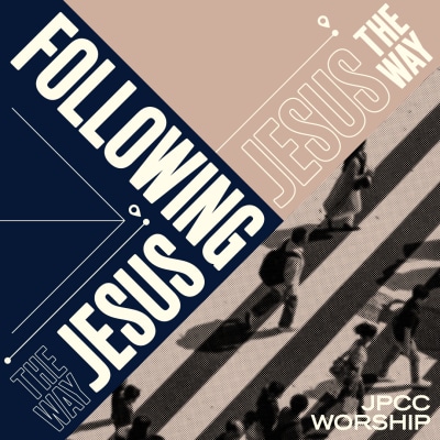 JPCC Worship  – Following Jesus (The Way)