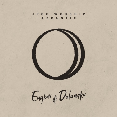 JPCC Worship Acoustic – Engkau Di Dalamku