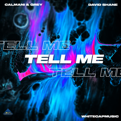 Calmani & Grey x David Shane x WhiteCapMusic - Tell Me