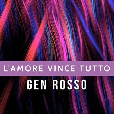 Gen Rosso - L'Amore Vince Tutto