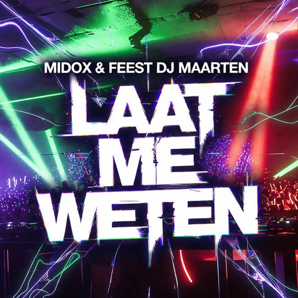 Midox en Feest DJ Maarten - Laat Me Weten