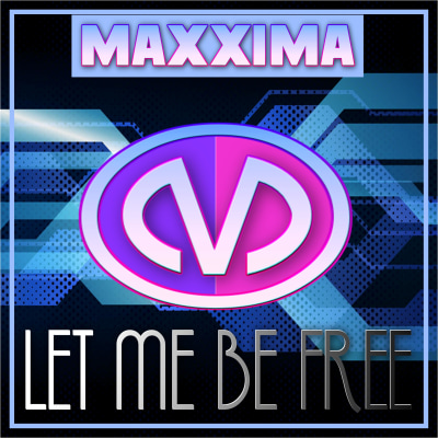Maxxima - Let Me Be Free (feat. Kristina Safrany & MC Fixx It)