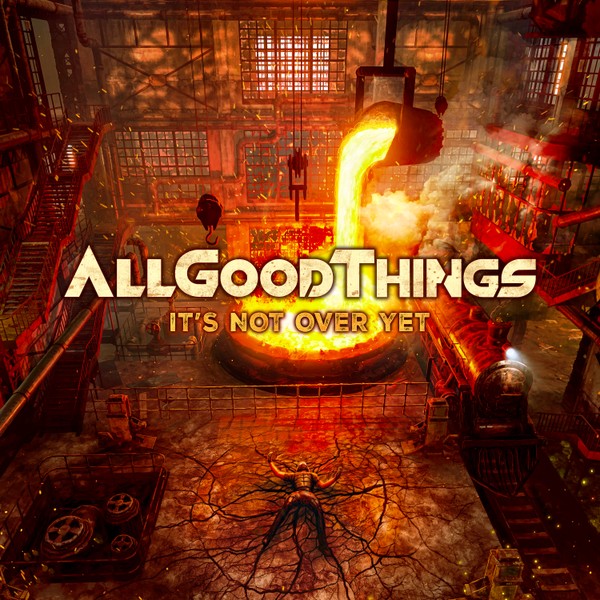 ALL GOOD THINGS - IT'S NOT OVER YET