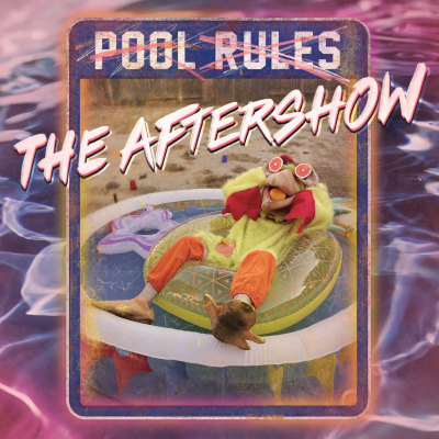 POOL RULES - THE AFTERSHOW