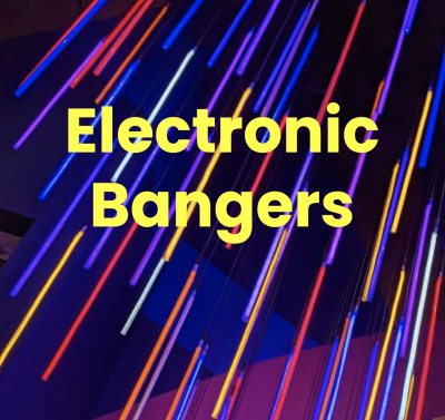 Electronic Bangers 🔊