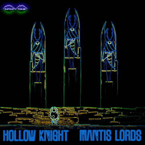 Infinity Tone - Hollow Knight - Mantis Lords