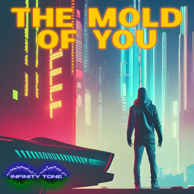 Infinity Tone - The Mold of You