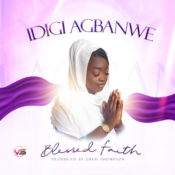 IDIGI AGBANWE - BLESSED FAITH
