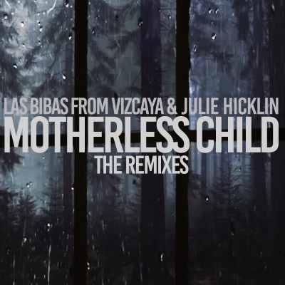 MOTHERLESS CHILD (THE REMIXES)