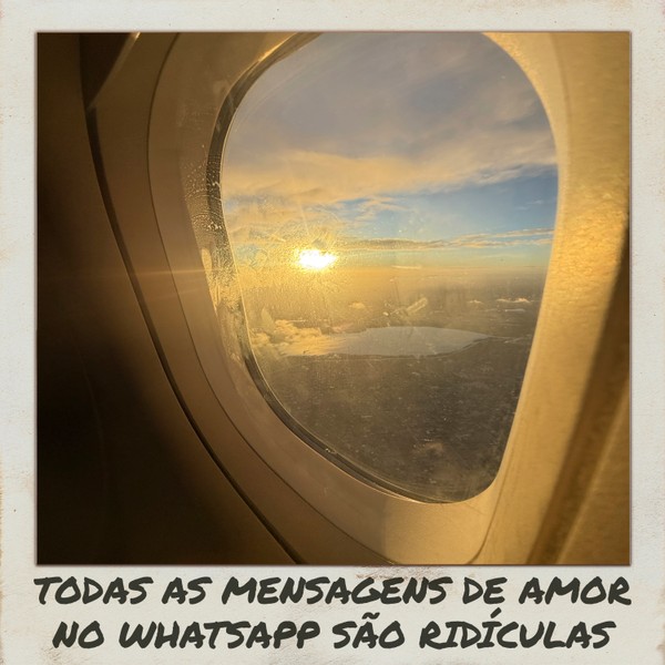 Todas as mensagens de amor no whatsapp são ridículas ( Album )