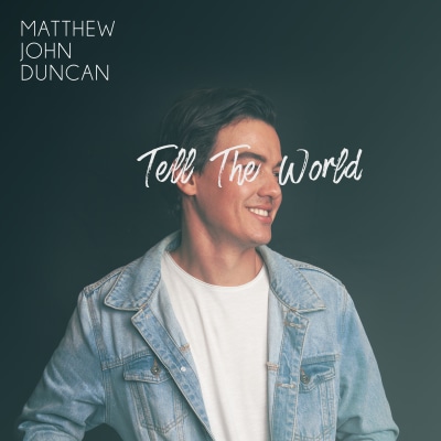 Matthew John Duncan - Tell The World