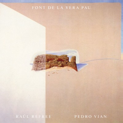RAÜL REFREE & PEDRO VIAN: Font de la Vera Pau