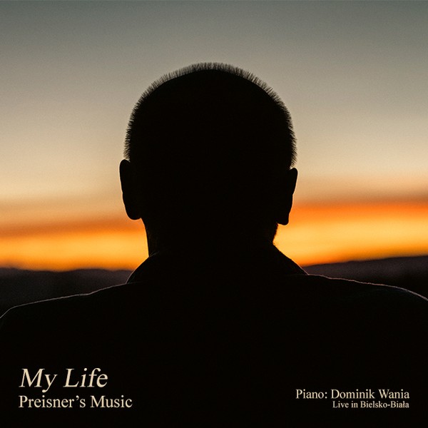 Zbigniew Preisner, Dominik Wania: My Life - Preisner’s Music