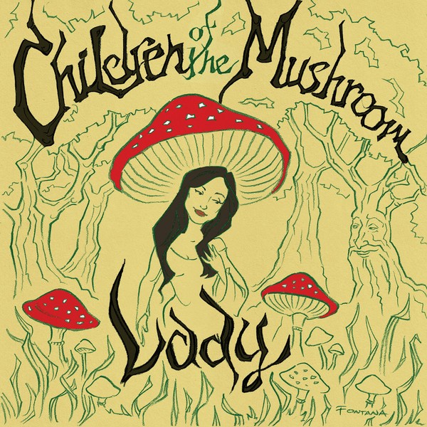 CHILDREN OF THE MUSHROOM: Lady