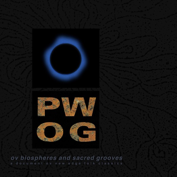 PSYCHICK WARRIORS OV GAIA: Ov Biospheres And Sacred Grooves
