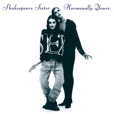 SHAKESPEARS SISTER	- HORMONALLY YOURS 30TH ANNIVERSARY