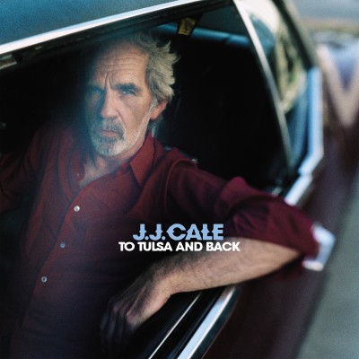J.J. CALE: To Tulsa And Back