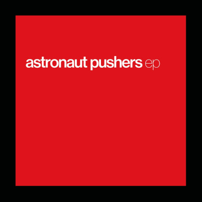 Astronaut Pushers EP