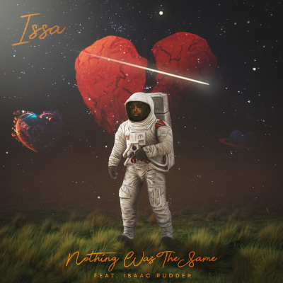 Issa (ft. Isaac Rudder) - Nothing Was The Same