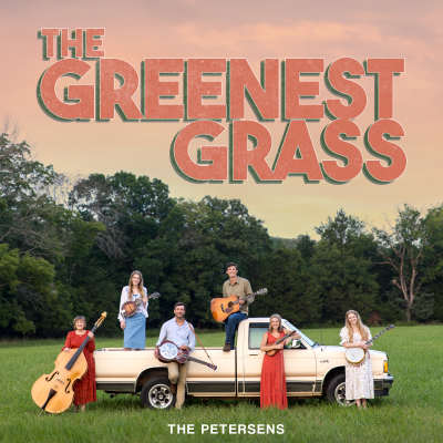 The Greenest Grass | The Petersens