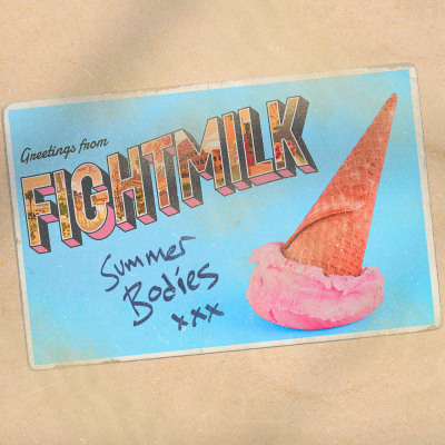 Fightmilk "Summer Bodies"